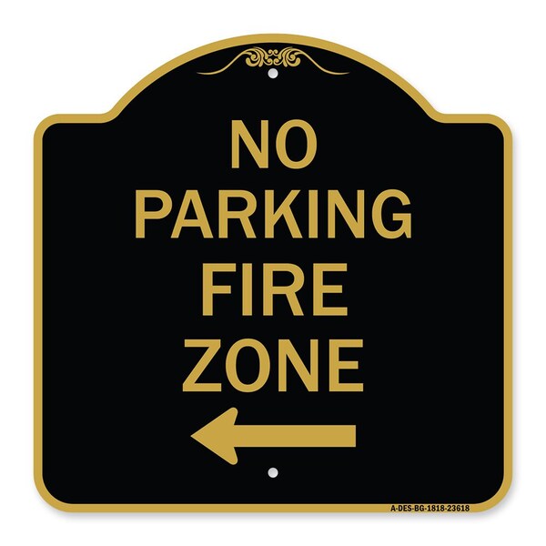 Signmission No Parking Fire Zone W/ Left Arrow, Black & Gold Aluminum Sign, 18" x 18", BG-1818-23618 A-DES-BG-1818-23618 - main